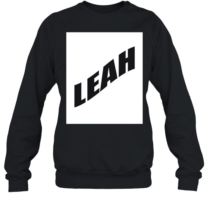 Leah Girlfriend Valentine Daughter Wife First Name Family shirt Unisex Sweatshirt