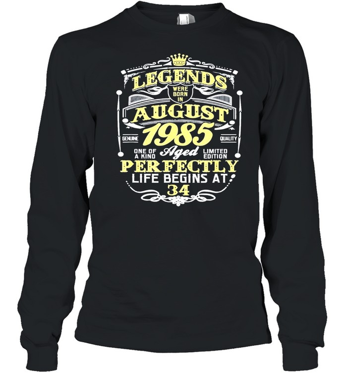 Legend born august 1985 34th awesome birthday us 2021 shirt Long Sleeved T-shirt