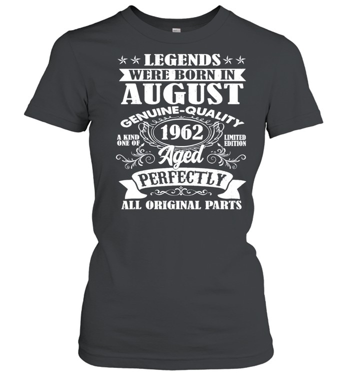 Legends were born in august 1962 59th birthday us 2021 shirt Classic Women's T-shirt