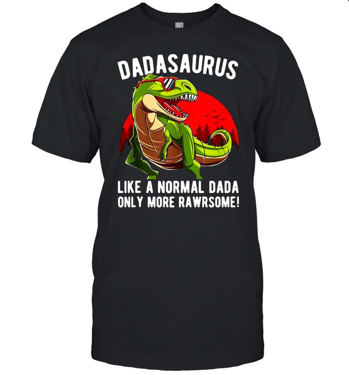 Mens Dadasaurus Like A Normal Dada Only More Rawrsome T-shirt Classic Men's T-shirt