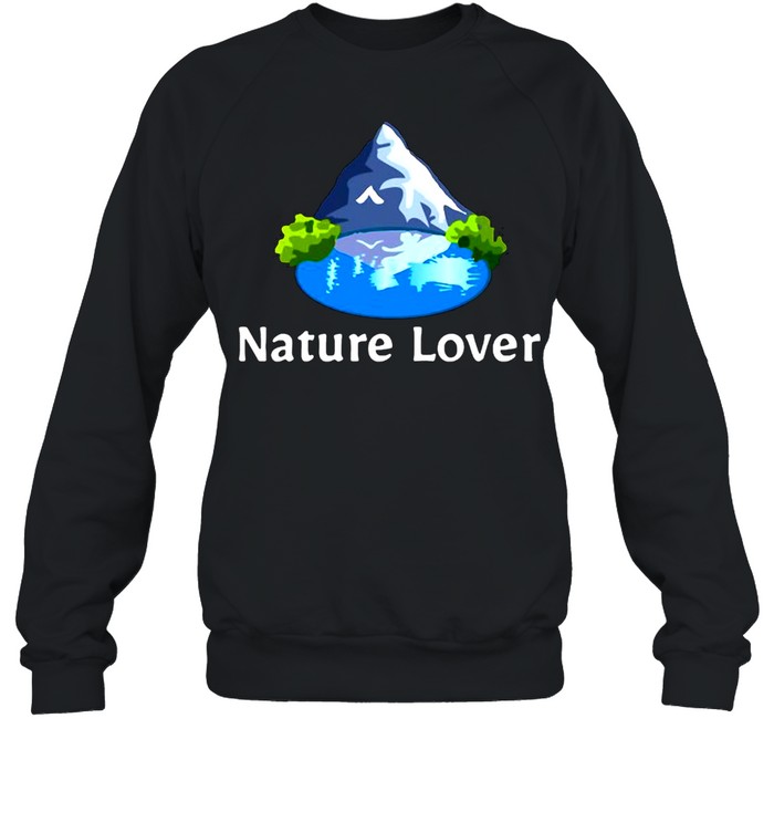 Nature Lover Mountain Lake Trees Hippie Environment T-shirt Unisex Sweatshirt