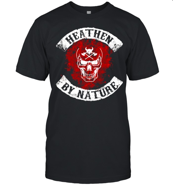 Heathen By Nature Skull Shirt