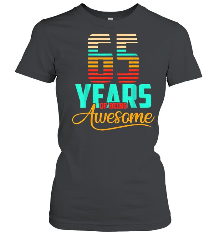 65 Years Of being Awesome T- Classic Women's T-shirt
