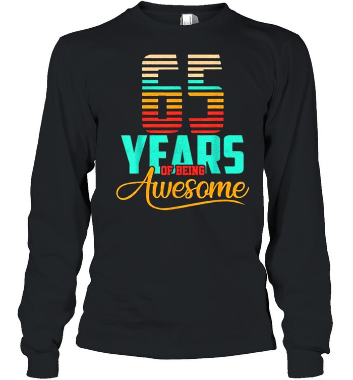 65 Years Of being Awesome T- Long Sleeved T-shirt
