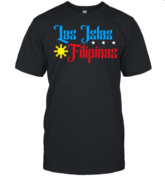 Philippines Pinoy Las Islas Filipinas Pride shirt