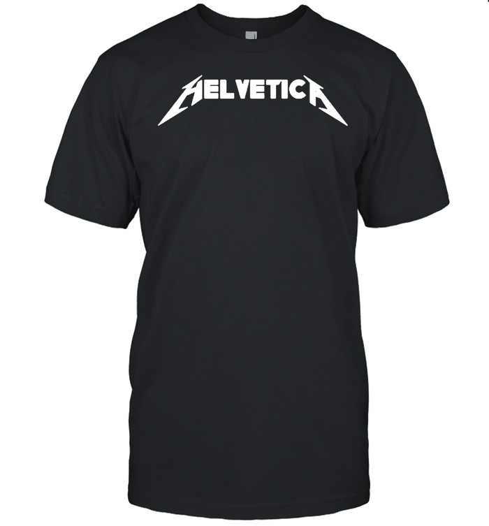 Helvetica Metallica shirt