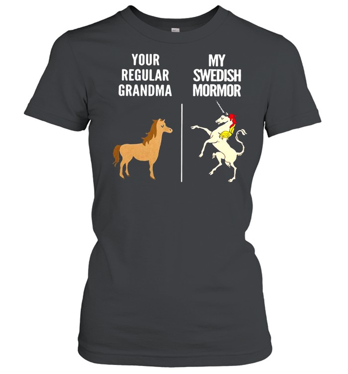 Your Regular Grandma Horse My Swedish Mormor Unicorn T-shirt Classic Women's T-shirt