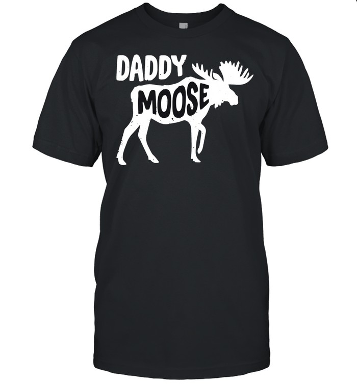 Daddy Moose For Moose Dad shirt Classic Men's T-shirt