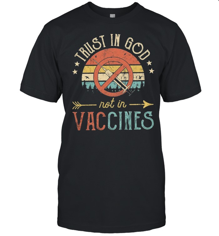 Trust in god not in vaccines vintage shirt Classic Men's T-shirt