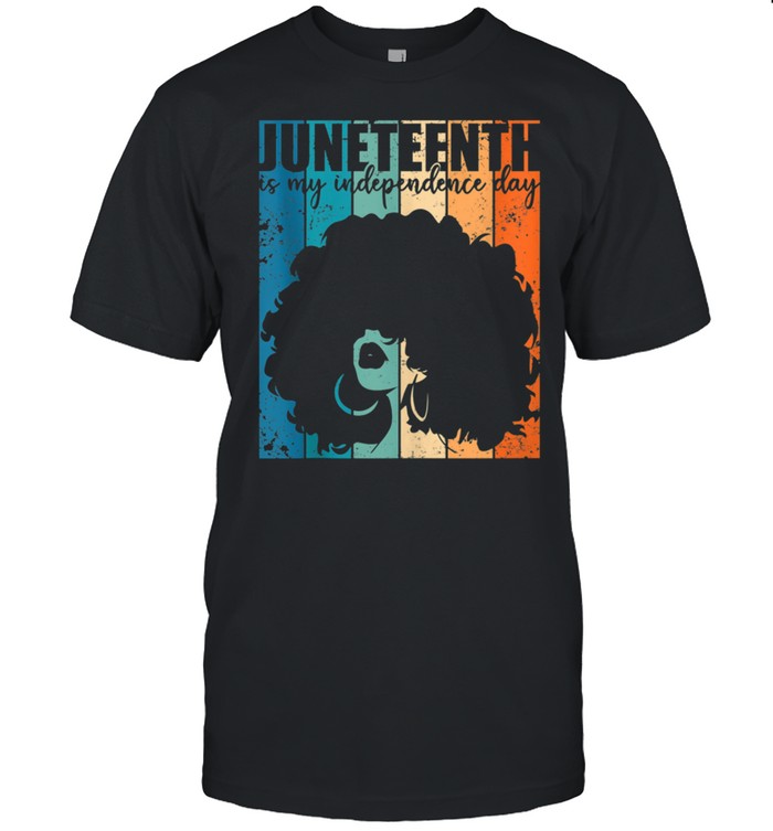 Juneteenth My Independence Day Retro Afro Melanin shirt