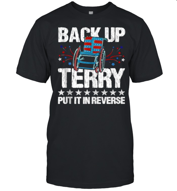 Back It up Terry Put It in Reverse 4th of July Independence Shirt