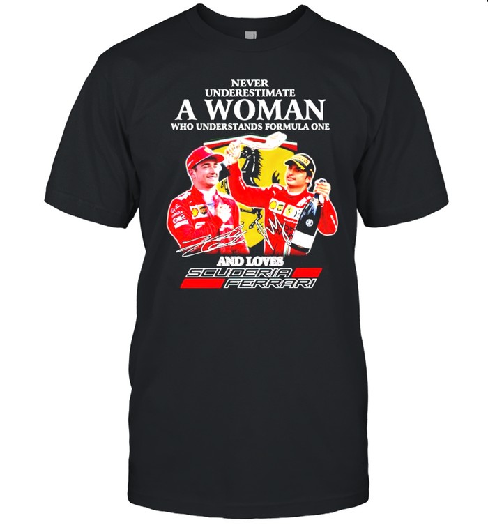 Never underestimate a woman who understands formula one and loves Scuderia Ferrari shirt