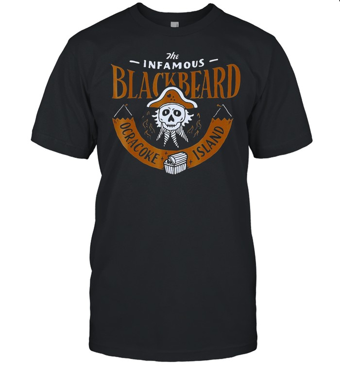 The Infamous Blackbeard Ocracoke Island Edward Teach T-shirt
