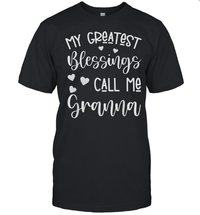 My Greatest Blessings Call Me Granna Mothers Day shirt Classic Men's T-shirt
