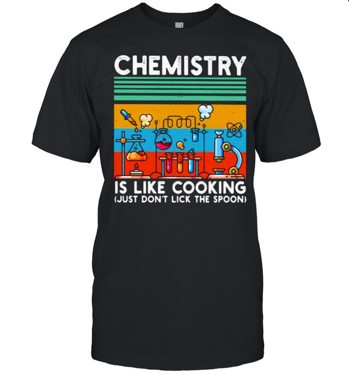 Chemistry is Like Cooking Just Don’t Lick The Spoon Vintage  Classic Men's T-shirt