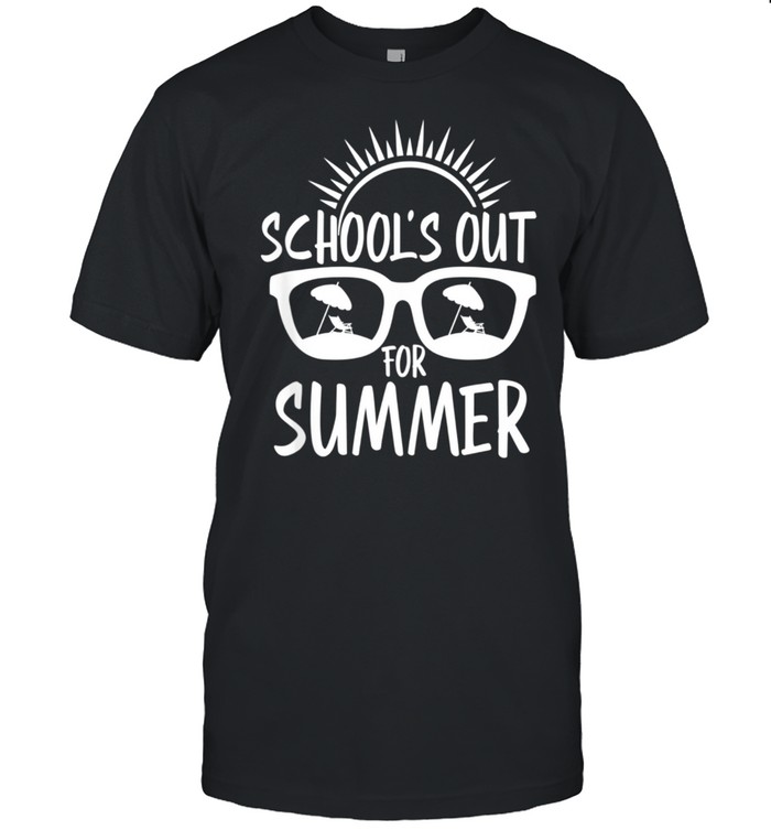 Last Day Of School Schools Out For Summer Teacher shirt