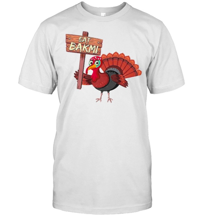 Turkey Eat Bakmi Thanksgiving Foodie Black Friday Food Lover Premium T-Shirt