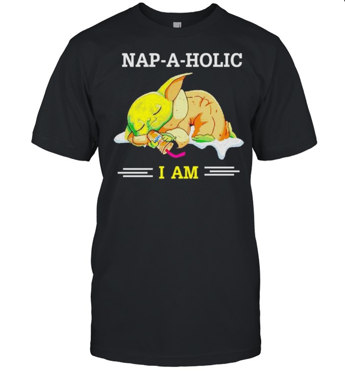 Baby Yoda Nap-A-Holic I Am Shirt