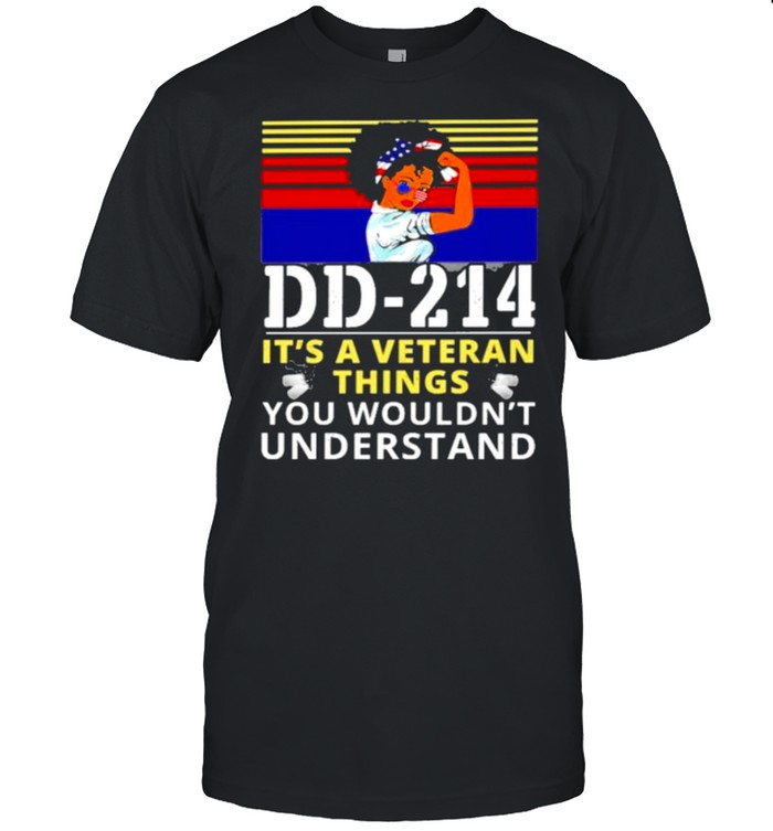 dD 214 It’s A Veteran Things You Wouldn’t Understand Strong Girl Shirt