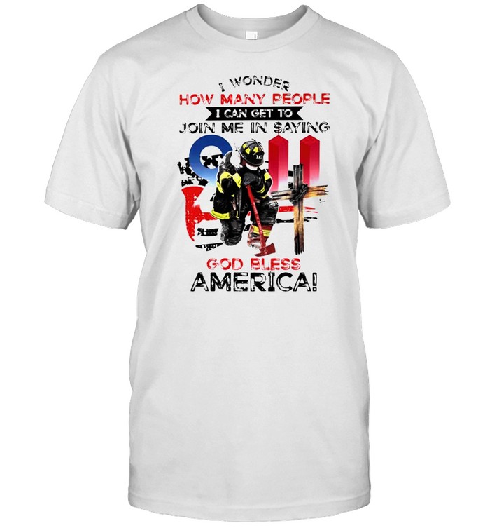 Firefighter I wonder how many people I can get to join me shirt