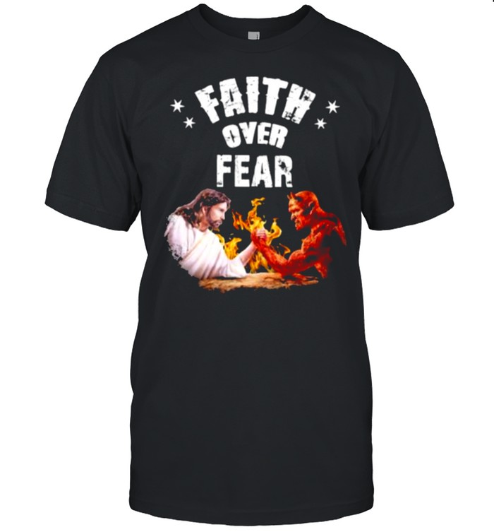 Nice faith Over Fear God Vs Demon Shirt