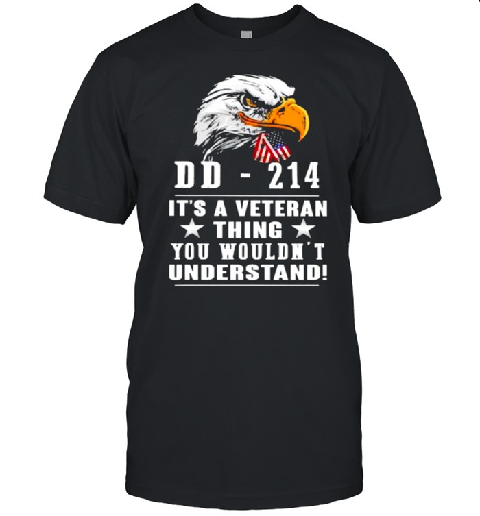 Original dD 214 its a veteran thing wouldnt understand eagle shirt