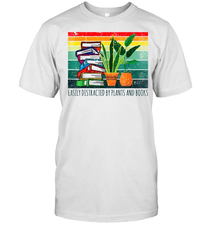 Easily Distracted By Plants And Books Distressed Gardening shirt