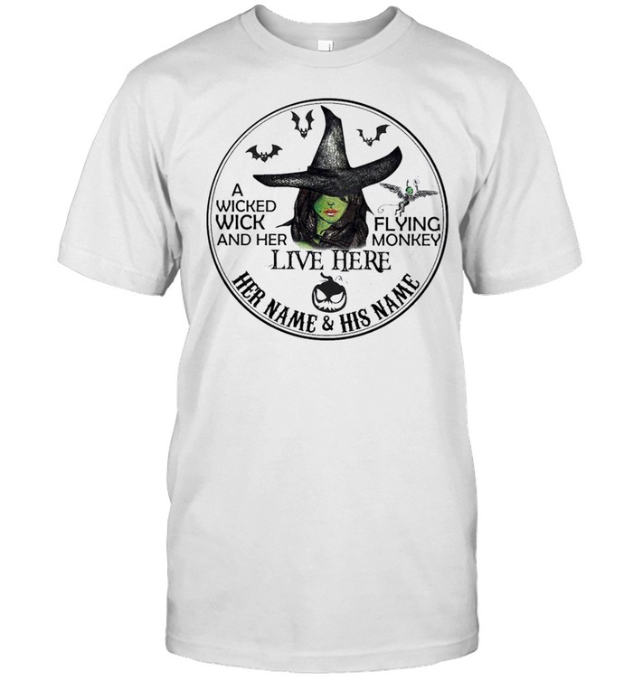Witch A Wicked Wick And Her Live Here Flying Monkey Halloween Shirt