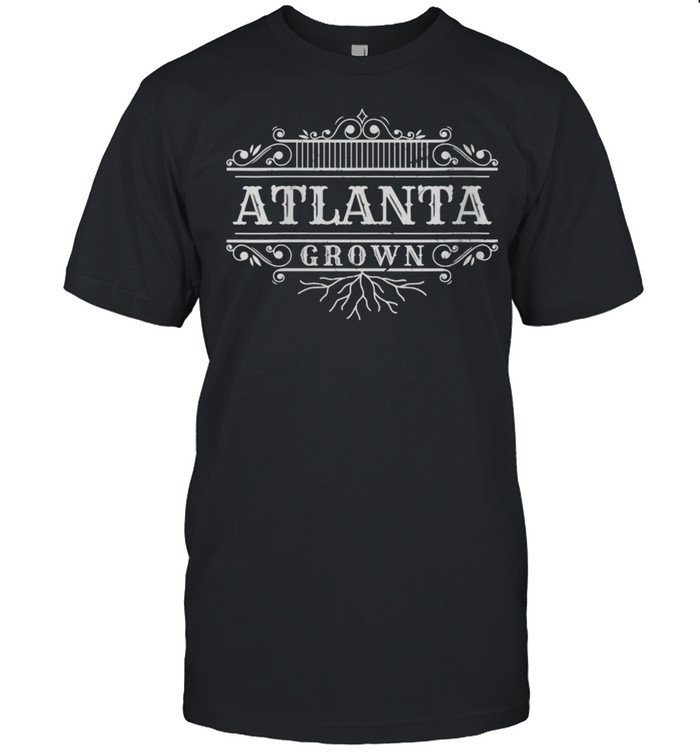 Atlanta Grown Resident Georgia Local Ga Ancestry Hometown Shirt