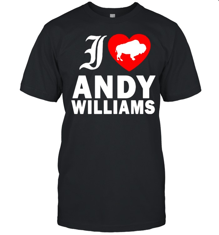 I Love Andy Williams Shirt