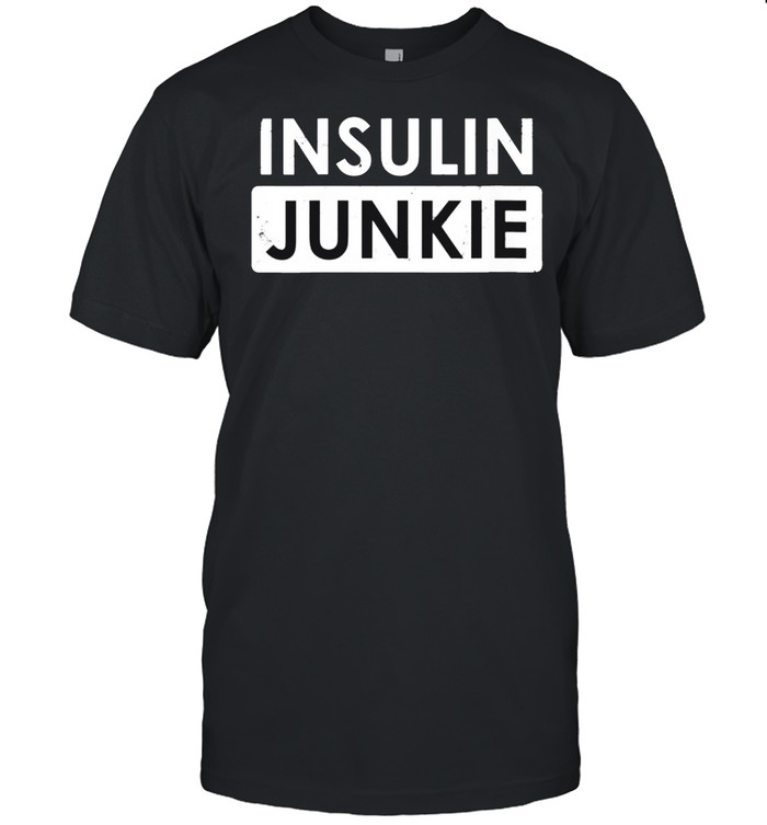Insulin Junkie Diabetic Shirt