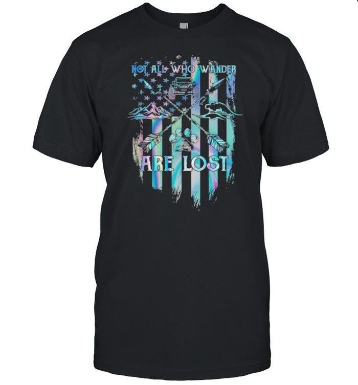 Not All Who Wander Are Lost Hologram Shirt