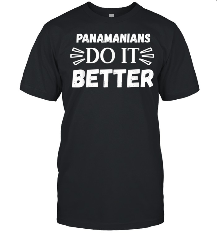 Panamanians Do It Better Shirt