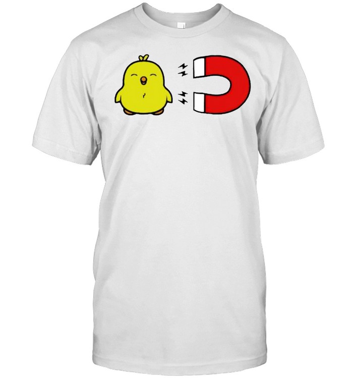 Chick magnet t-shirt