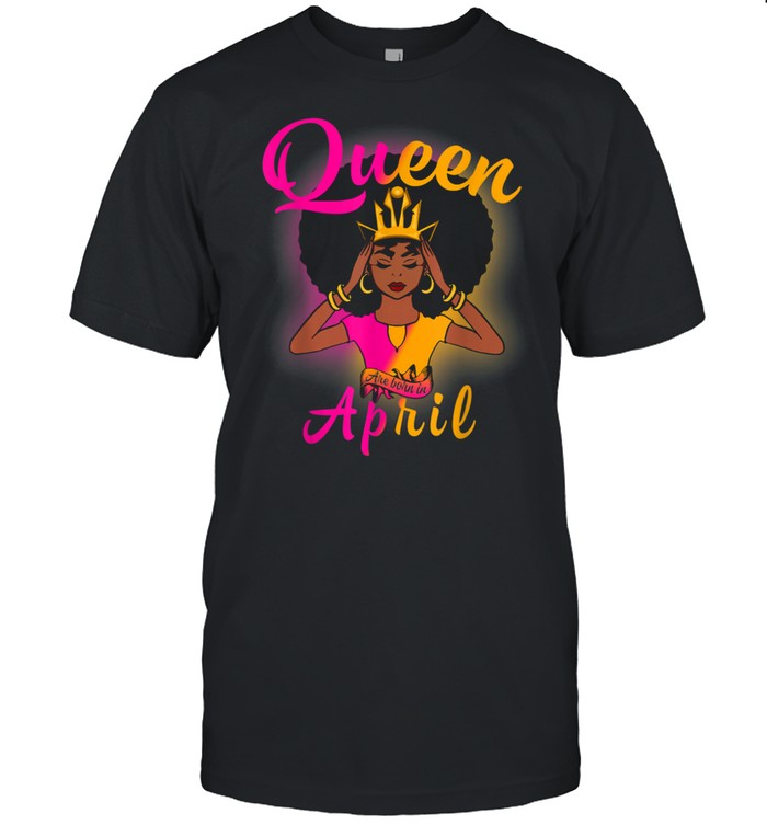 Girls Queensnager Born In April Happy Birthday shirt