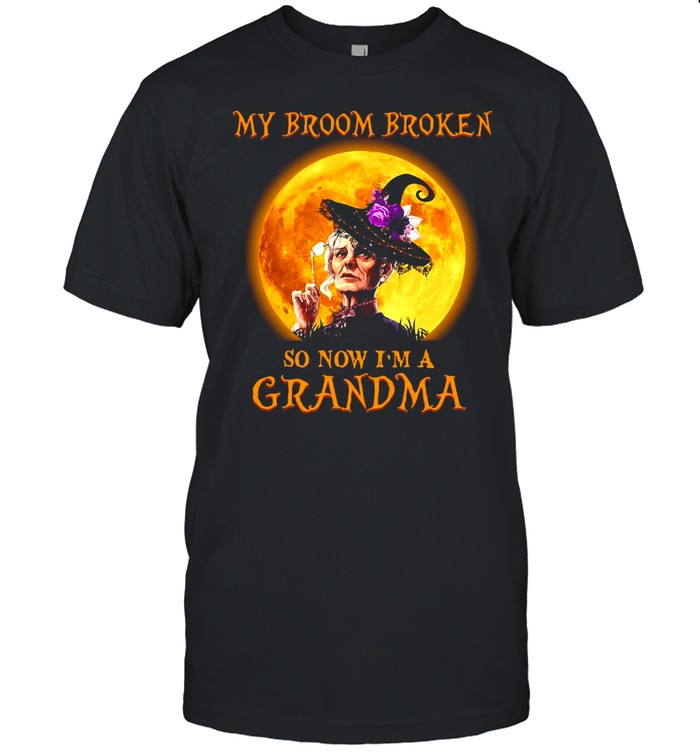 Women Witch Halloween My Broom Broken So Now I’m A Grandma T-shirt