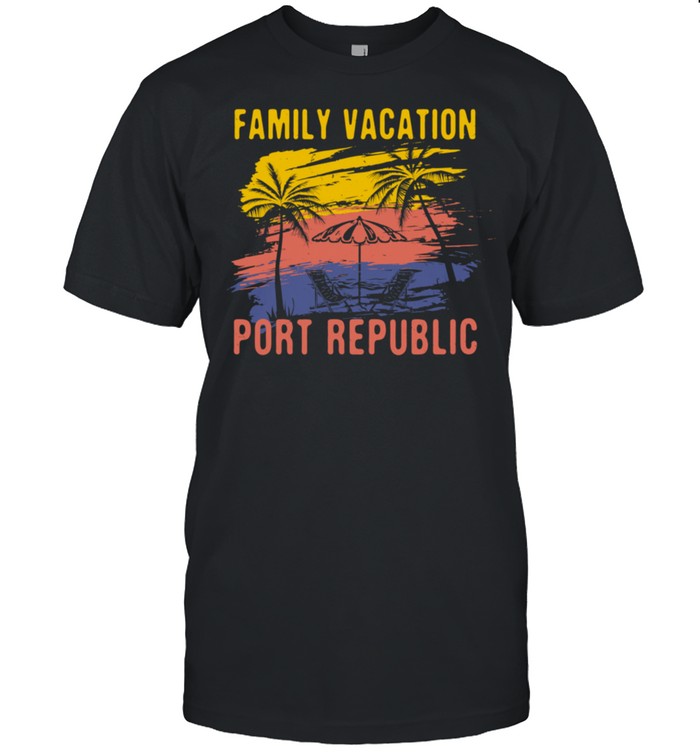 Family Vacation Port Republic Holiday New Jersey Festival shirt