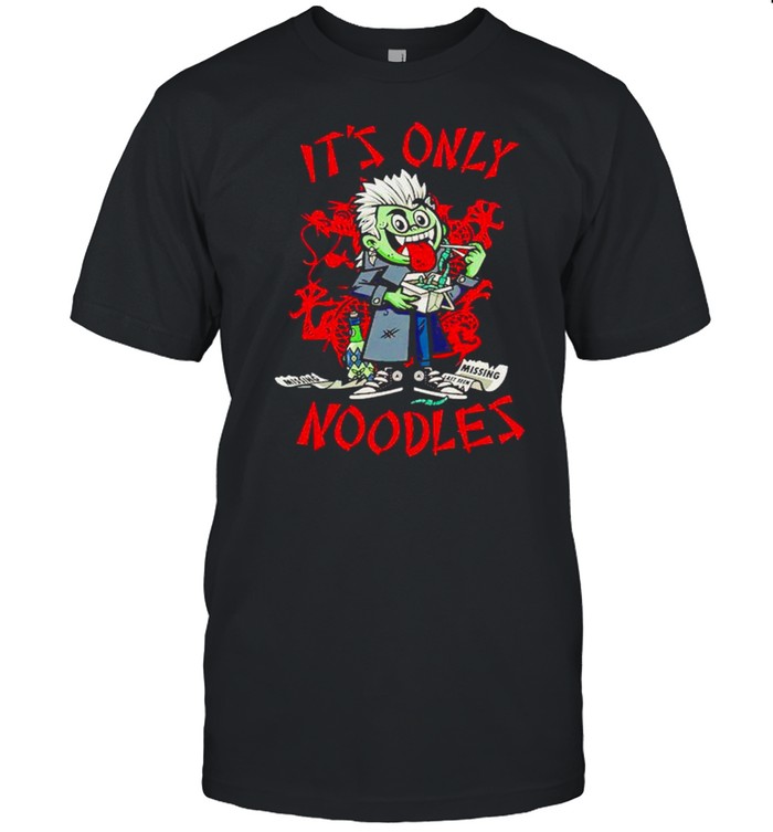 Its only Noodles Halloween shirt