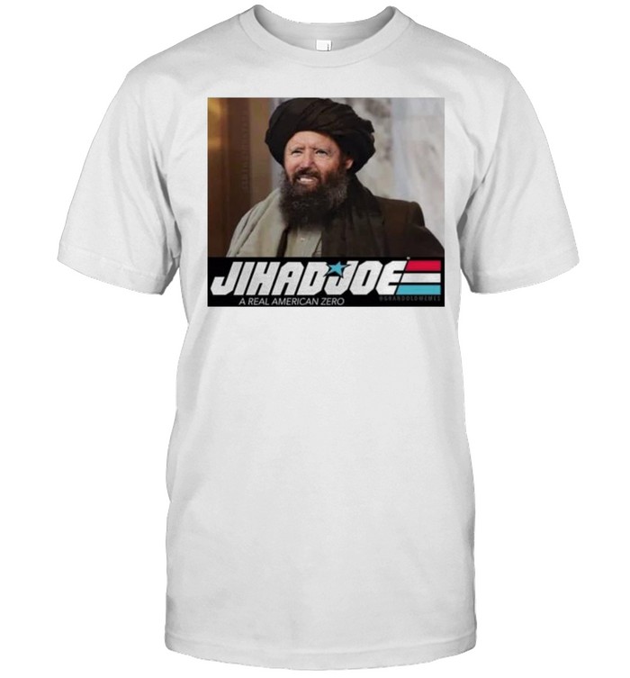 Jihad Joe a real American zero Taliban shirt
