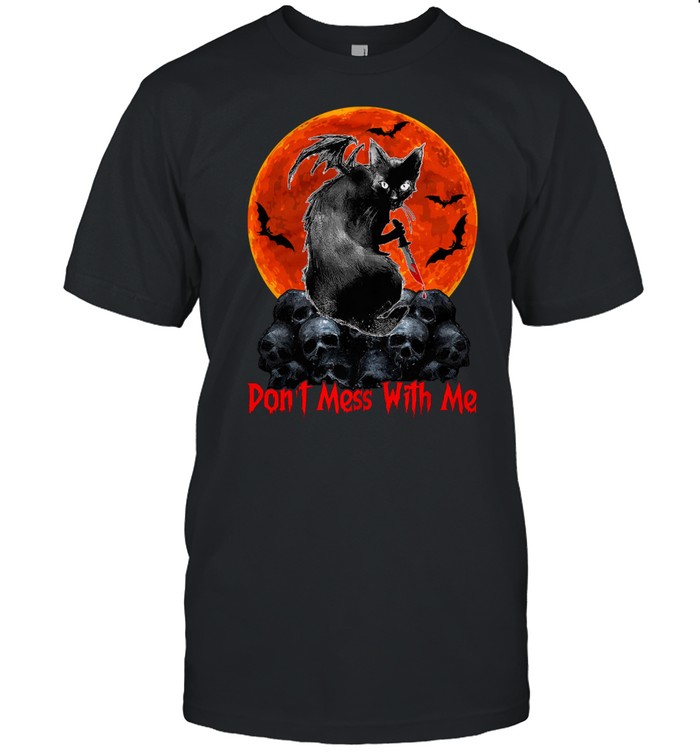 Black Cat Don’t mess with me shirt
