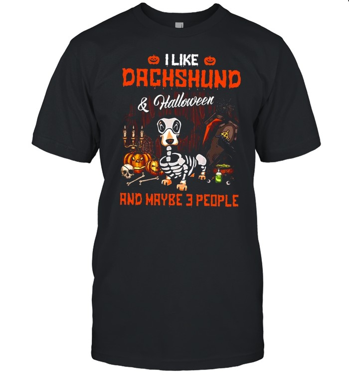 I like dachshund and maybe 3 people shirt