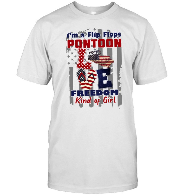 Im a flip flops poyon love freedom kind of girl American flag shirt