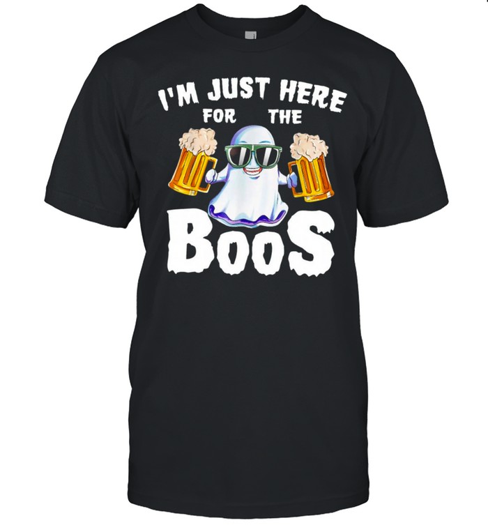 Im Just Here For The Boos Drinking Beer Shirt