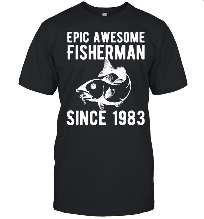 Mens Epic Awesome Fisherman Since 1983 38Th Birthday Shirt Shirt