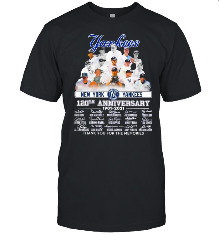 Official New York Yankees 120Th Anniversary 1901 2021 Thank You For The Memories Signatures Shirt