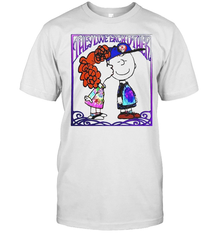 Peanuts Grateful Dead they love each other shirt