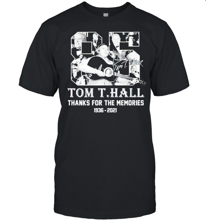 Tom T Hall 1936-2021 thanks for the memories signature T-shirt