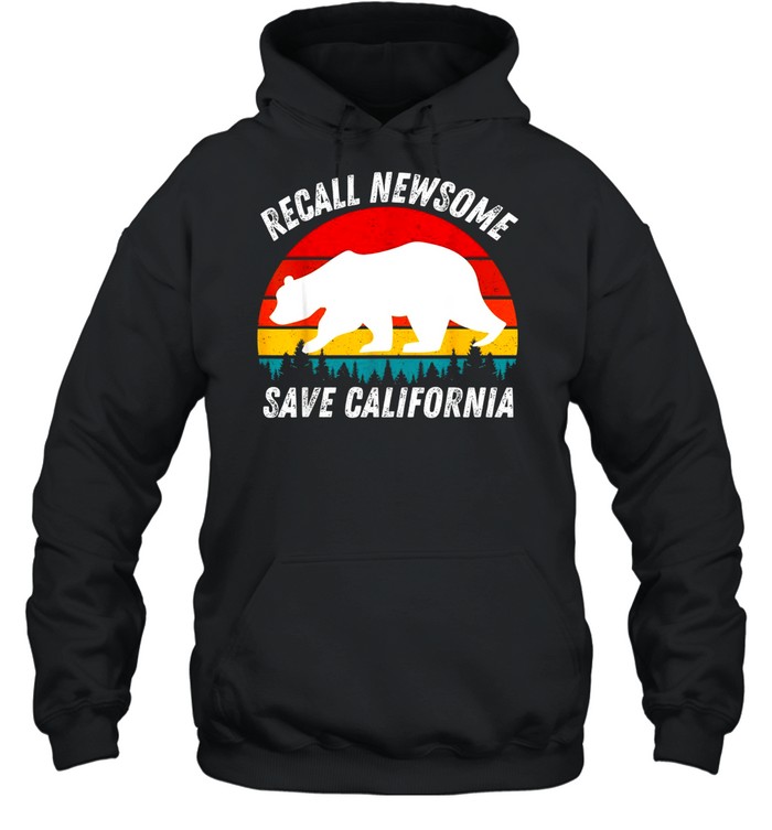 RECALL NEWSOME SAVE CALIFORNIA FIRE GAVIN NEWSOME shirt Unisex Hoodie