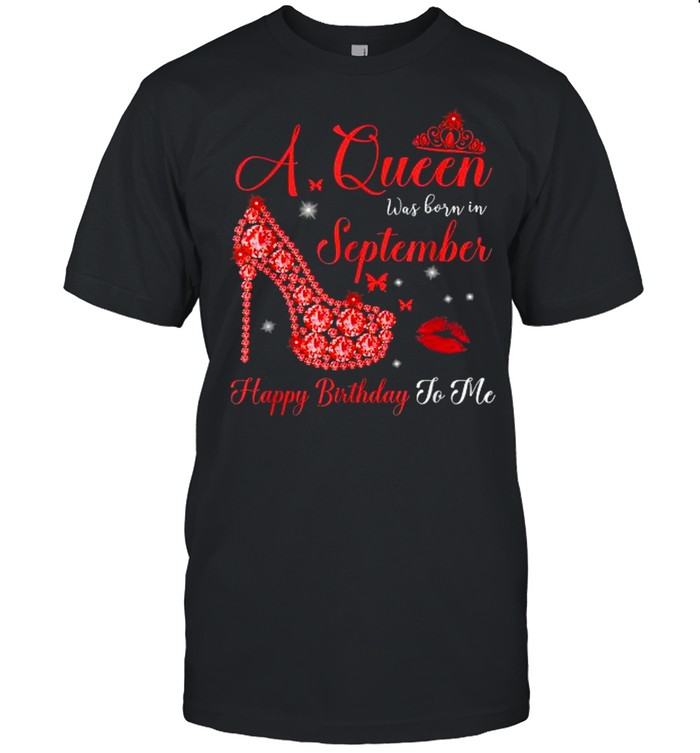 A Queen was born in September Happy Birthday To Me T- Classic Men's T-shirt