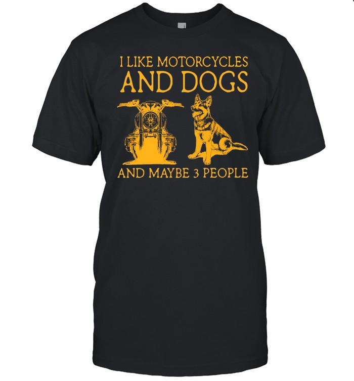 German I Like Motorcycles And Dogs And Maybe 3 People T-Shirt